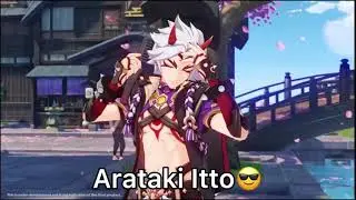 Arataki Itto’s song - he’ll make you kiss his…🍑
