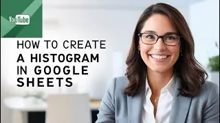 Simple Histogram in Google Sheets