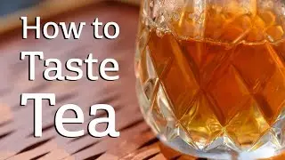 How to Taste Tea (like a Pro)