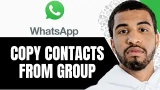 How To Copy Contacts From WhatsApp Group To Phone - Step By Step