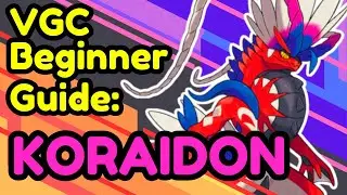 VGC Beginner Guide: Koraidon