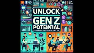 #1056 - Unlocking Gen Z Potential: Bridging the Gap Between Generations in the Workplace