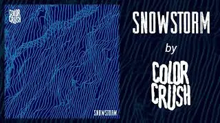 Color Crush - Snowstorm (Shoegaze / Nugaze / Dreampop)