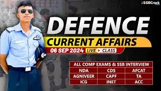 Defence Current Affairs 06 September 2024 |  For NDA CDS AFCAT SSB Interview