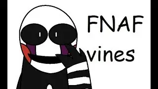 Five Nights at Freddy's vines { shitpost }