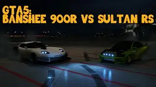 GTA5 - Banshee 900R VS Sultan RS