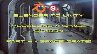 Blender to Unity - Modelling a Space Station - Part 6 - Space Crate!