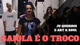 GAIOLA É O TROCO | JU QUERINO E ART & SOUL