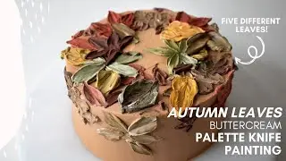 Five different Autumn Leaves, Buttercream Palette Knife Painting Tutorials, Fall decoration