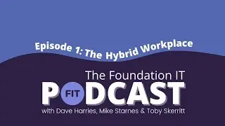 Episode 1: The Hybrid Workplace