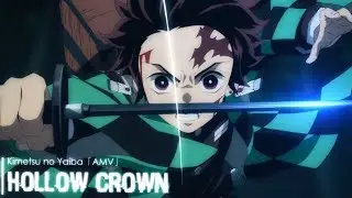 Kimetsu no Yaiba「AMV」Hollow Crown