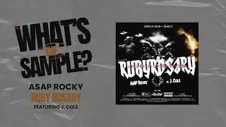 ASAP Rocky & J. Cole - Ruby Rosary (What's The Sample?) 