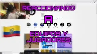 REACCIONADO A *JUGADORES Y EQUIPOS* DE FORTNITE DE ECUADOR