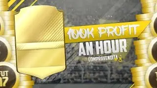 FIFA COMPRAVENDITA #3 - GUADAGNARE 100K IN UN'ORA!!! (FIFA 17)