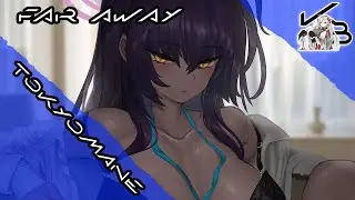Tokyomane - far away | 𝐊𝐁