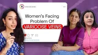 Women’s talk about the problem of Varicose veins, which impact their quality of life.#legcondition