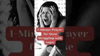 1-Minute Prayer for those Struggling with Anger #shorts