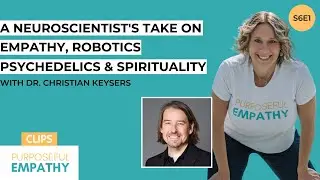 Trailer: A Neuroscientist’s Take on Empathy, Robotics, Psychedelics & Spirituality ft. Dr. Keysers