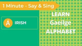 Learn the Irish Gaelic Alphabet in 60 Seconds | Irish Gaelic Alphabet Song | Teach and Learn Irish