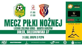 Lechia Zielona Góra - Warta Gorzów Wlkp. - LIVE - godz. 17:00 - 17.06.2023r.