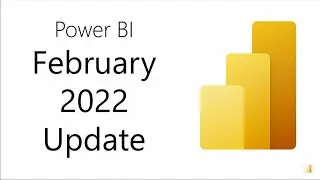Power BI Update   February 2022
