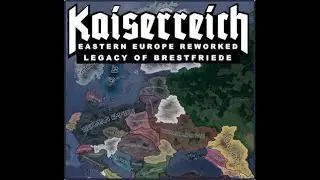 Kaiserreich - Eastern Europe Reworked: HOI4 Mod Showcase and First Playthrough