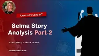 Screenwriting Tricks of SELMA - to help you write your book! Sequence 2 Breakdown