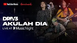 DRIVE - AKULAH DIA (YouTube music night)