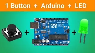 How To Control LED By One Button With Arduino || Arduino Interface with LED and Button