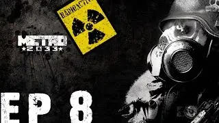 Metro 2033 Redux Let`s play ep8