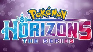 Pokemon Horizons OST - Now! Far Beyond the Adventure