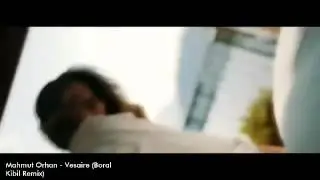 Mahmut Orhan - Vesire (Boral Kibil Remix )