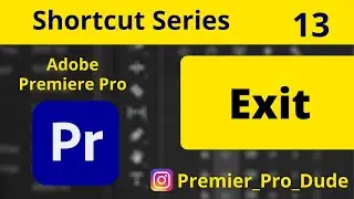 How to exit from Adobe Premiere Pro | Premier Pro Dude