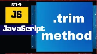 JavaScript Tutorial for Beginners #14 : Learn The Trim method in JavaScript : How to trim a string