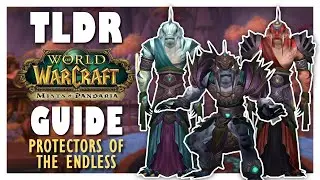 TLDR PROTECTORS OF THE ENDLESS Normal + Heroic Guide - Terrace of Endless Spring | MoP Classic
