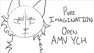 Pure Imagination // (CLOSED) Amv Ych