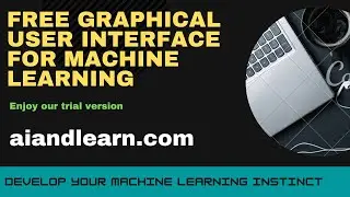 Free GUI for machine learning: Enjoy a trial version from AIandLearn
