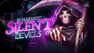 [2023] Top 10 HARDEST SILENT IMPOSSIBLE LEVELS!!! - Geometry Dash
