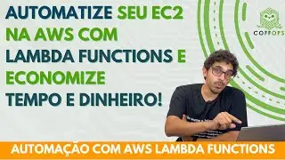 Lambda Functions na AWS: Como ligar e desligar EC2 automaticamente | Coffops