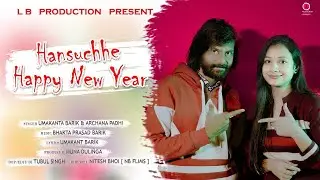 HANSUCHE HAPPY NEW YEAR II UMAKANTA BARIK II ARCHANA PADHI II   L B STUDIO II