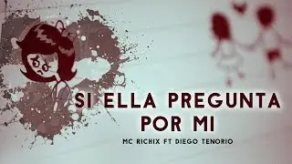 💔Si ella pregunta por mi💔 - [Rap Romantico 2016] Mc Richix Ft Diego T. (Gian beats)
