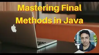 Mastering Final Methods in Java | Prevent Method Overriding