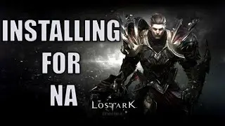 Installing Lost ARK Online For NA