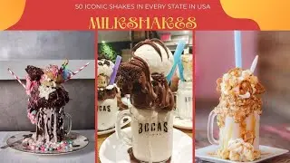 50 Must have Iconic Milkshakes in Every US States | Craziest Milkshakes ever