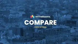 AllTheRooms Video Tutorial -  Compare Tab