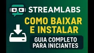Como Baixar e Instalar Streamlabs