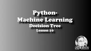 Python - Machine Learning: Decision Trees - by Sir Eudz