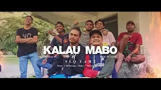 KALAU MABO - SLQ Famz (Onnye x Edwinzong x Raizo x Alubwa x Andredo) Official MV 2022