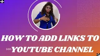 How to Add Links to YouTube Channel? 2021.