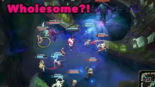 League of Legends but wholesome